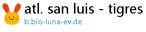 atl. san luis - tigres
